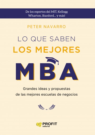 Lo que saben los mejores MBA (Nva. Ed.)
